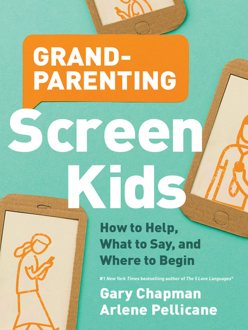 Title details for Grandparenting Screen Kids by Gary Chapman - Wait list